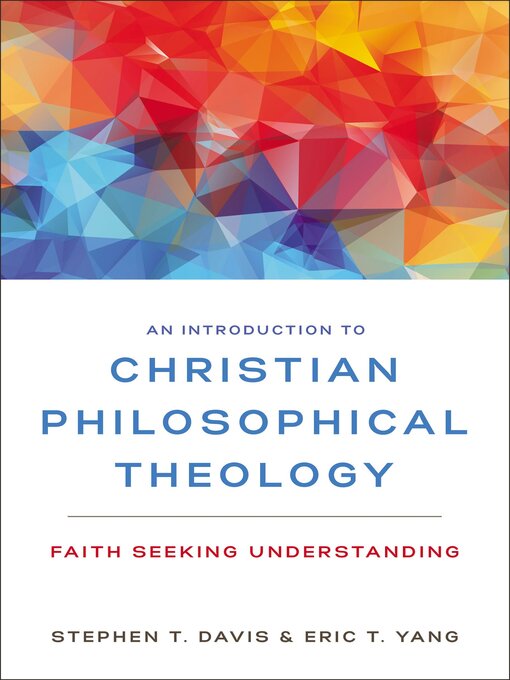Title details for An Introduction to Christian Philosophical Theology by Stephen T. Davis - Available